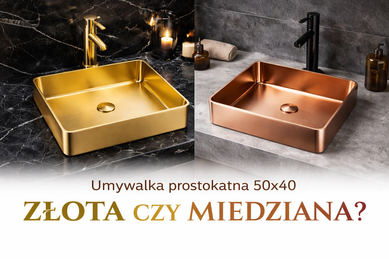 Umywalka prostokątna stalowa nablatowa 50x40 – miedziana czy złota z powłoką PVD?